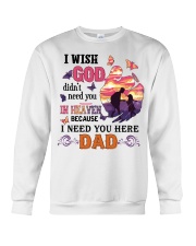 I Need You Here Dad Crewneck Sweatshirt thumbnail