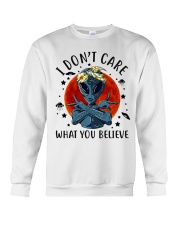 I Dont Care What You Believe Crewneck Sweatshirt thumbnail