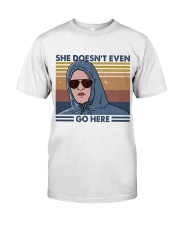 She Does Not Even Go Classic T-Shirt front