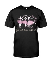 You Can Dance With Us Classic T-Shirt front