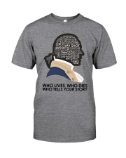 Who Lives Who Dies Classic T-Shirt front