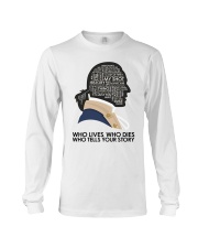 Who Lives Who Dies Long Sleeve Tee tile