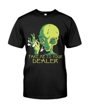 Take Me To Your Dealer Classic T-Shirt front