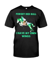 Forget Red Bull I Have My Own Wings Classic T-Shirt front