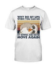 Why Do Sit Up Classic T-Shirt thumbnail