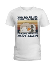 Why Do Sit Up Ladies T-Shirt thumbnail