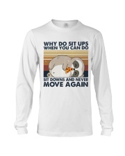 Why Do Sit Up Long Sleeve Tee thumbnail