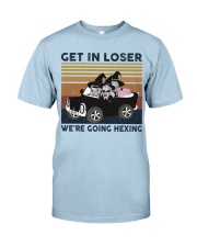 Get In Loser Classic T-Shirt front