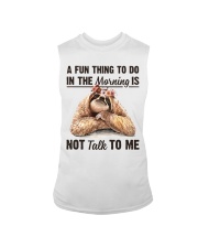 A Fun Thing To Do In The Morning Is Not Talk To me Sleeveless Tee thumbnail