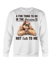 A Fun Thing To Do In The Morning Is Not Talk To me Crewneck Sweatshirt thumbnail