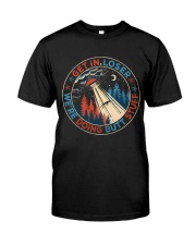Get In Loser Classic T-Shirt front