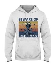 Beware Of The Humans Hooded Sweatshirt front