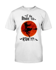 Witch If The Broom Fits Classic T-Shirt front