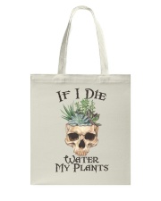 If I Die Water My Plants Tote Bag thumbnail
