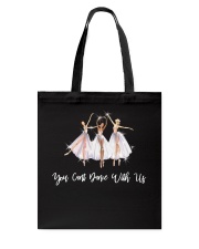 You Cant Dance With Us Tote Bag thumbnail