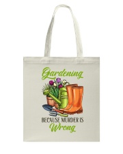 Gardening Because Murder Is Wrong Tote Bag tile