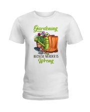 Gardening Because Murder Is Wrong Ladies T-Shirt tile