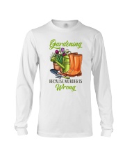 Gardening Because Murder Is Wrong Long Sleeve Tee tile