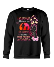 I Need You Here Dad Crewneck Sweatshirt thumbnail