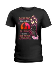 I Need You Here Dad Ladies T-Shirt thumbnail
