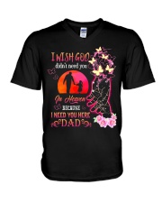 I Need You Here Dad V-Neck T-Shirt thumbnail