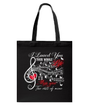 I Loved You Your Whole Life Tote Bag thumbnail