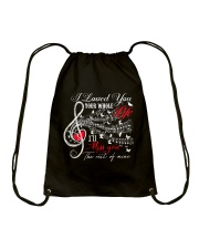 I Loved You Your Whole Life Drawstring Bag thumbnail