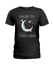 Come To The Dark Side Ladies T-Shirt thumbnail