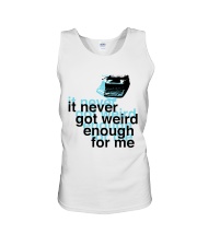 It Never Got Weird1 Unisex Tank thumbnail