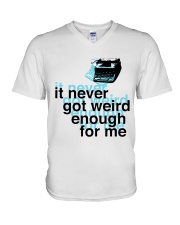 It Never Got Weird1 V-Neck T-Shirt thumbnail