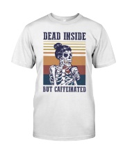 coffee dead inside but coffeinated Classic T-Shirt front