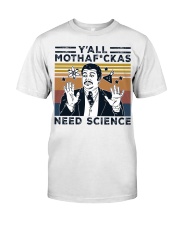funny-need-science Classic T-Shirt front
