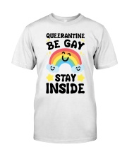 qeerantine be gay stay inside lgbt Classic T-Shirt front