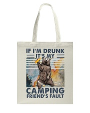 If I'm drunk it's my camping friend's fault Tote Bag tile