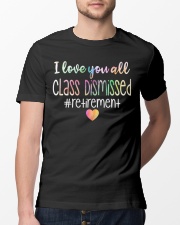 Retired Teacher I Love You All Class Dismissed Classic T-Shirt lifestyle-mens-crewneck-front-13