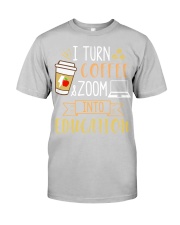 teacher turn coffee zoom into education Classic T-Shirt tile