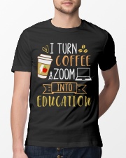 teacher turn coffee zoom into education Classic T-Shirt lifestyle-mens-crewneck-front-13