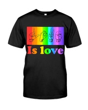 love is love sign language lgbt Classic T-Shirt front