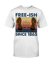 black people fre-ish since 1965 Classic T-Shirt front