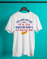 you look like the 4th of july Classic T-Shirt lifestyle-mens-crewneck-front-3