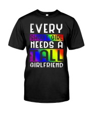 LGBT les Every Short-Girl Needs A Tall Girlfriend Classic T-Shirt front