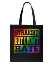 pride I may be straight but I don't hate Tote Bag tile