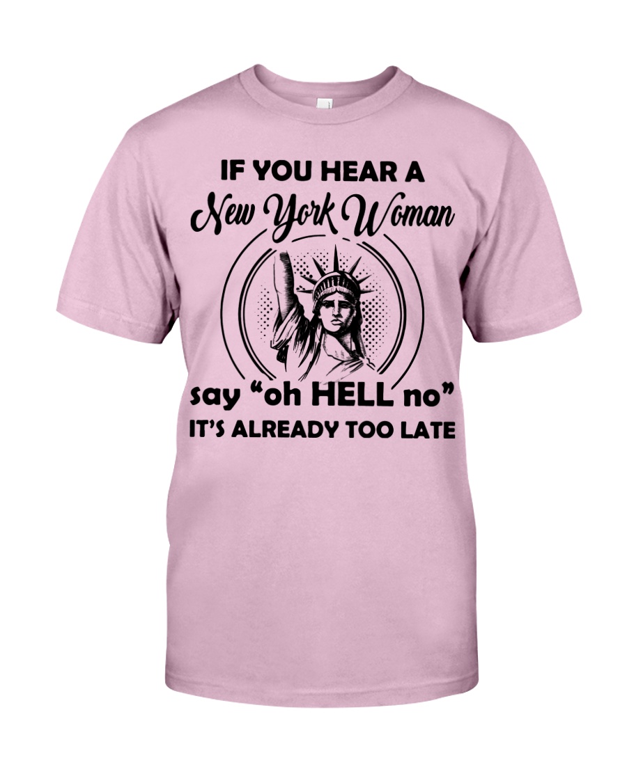 you hear a new york woman Classic T-Shirt