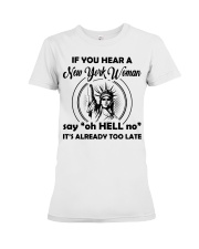 you hear a new york woman Premium Fit Ladies Tee thumbnail