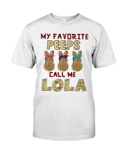 Favorite Peeps call me LOLA Classic T-Shirt front