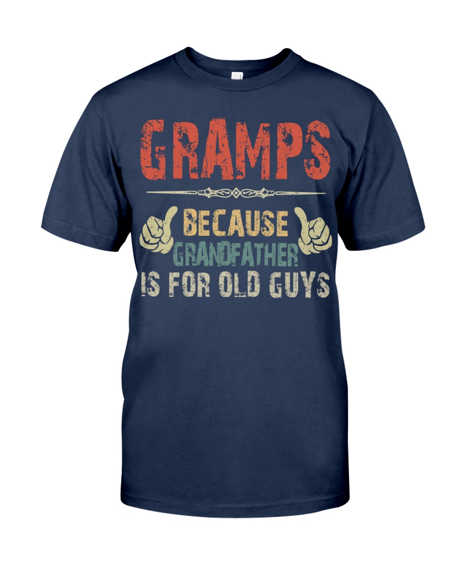 Gramps - Because Grandfather is for old guy - RV5 Classic T-Shirt