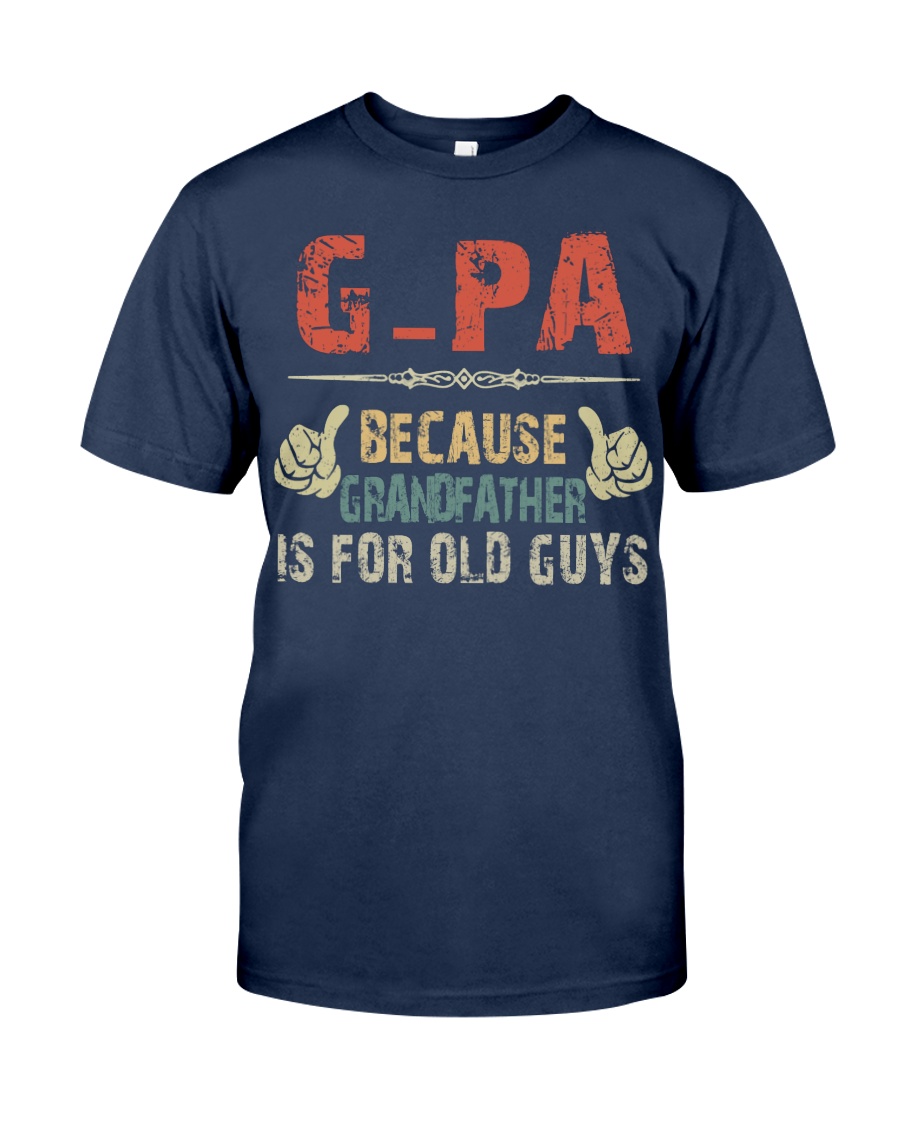 G-pa - Because Grandfather is for old guy - RV5 Classic T-Shirt