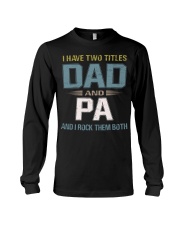 I have two titles Dad and Pa - RV10 Long Sleeve Tee thumbnail