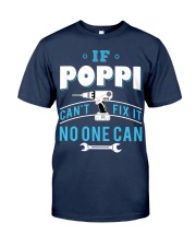 IF Poppi can't fix it no one can Classic T-Shirt front