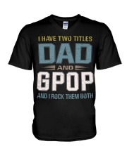 I have two titles Dad and gpop - RV10 V-Neck T-Shirt thumbnail